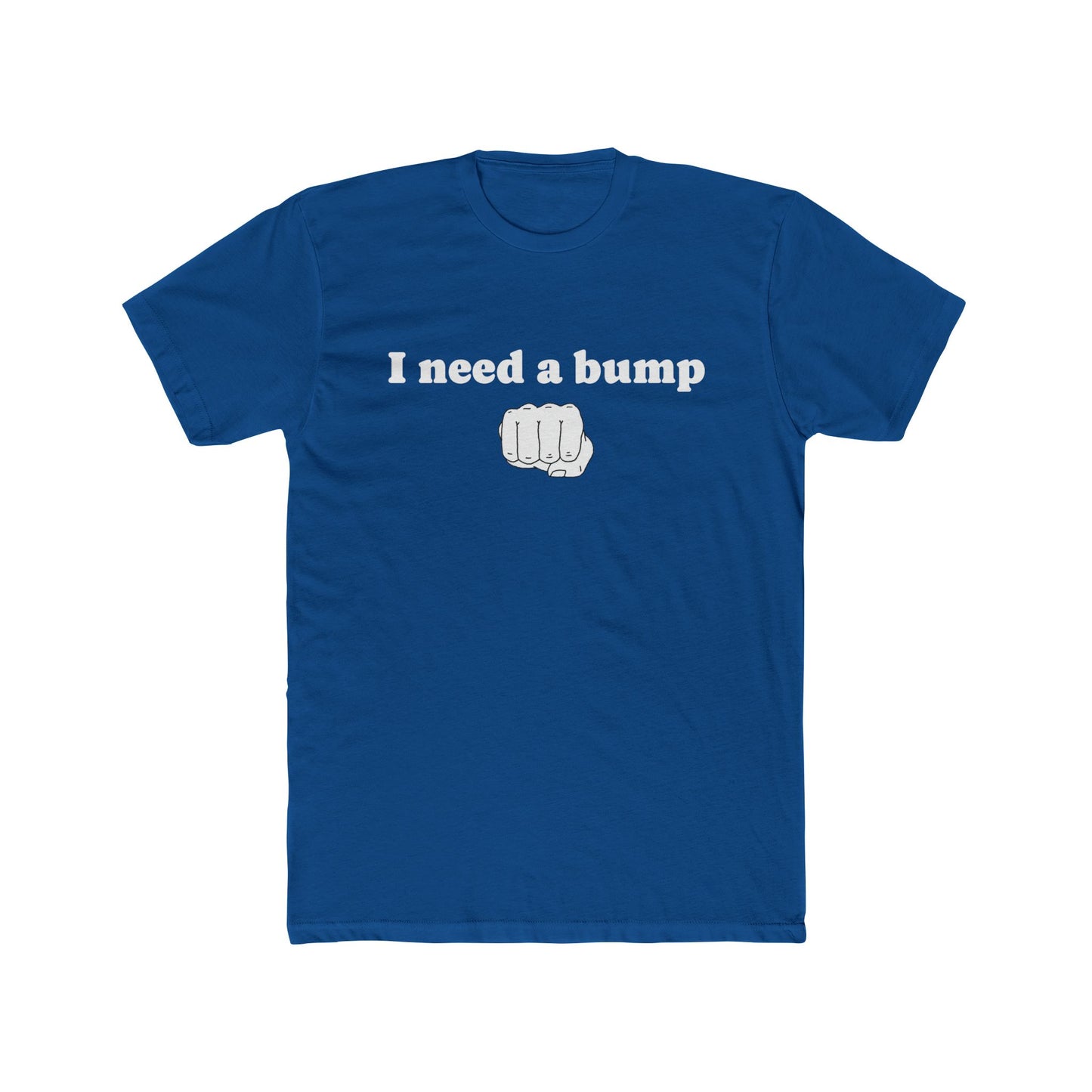 'I Need a Bump'
