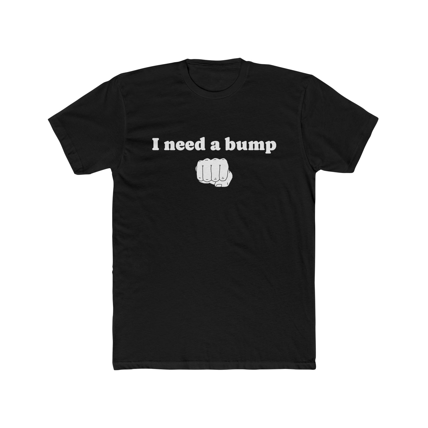 'I Need a Bump'