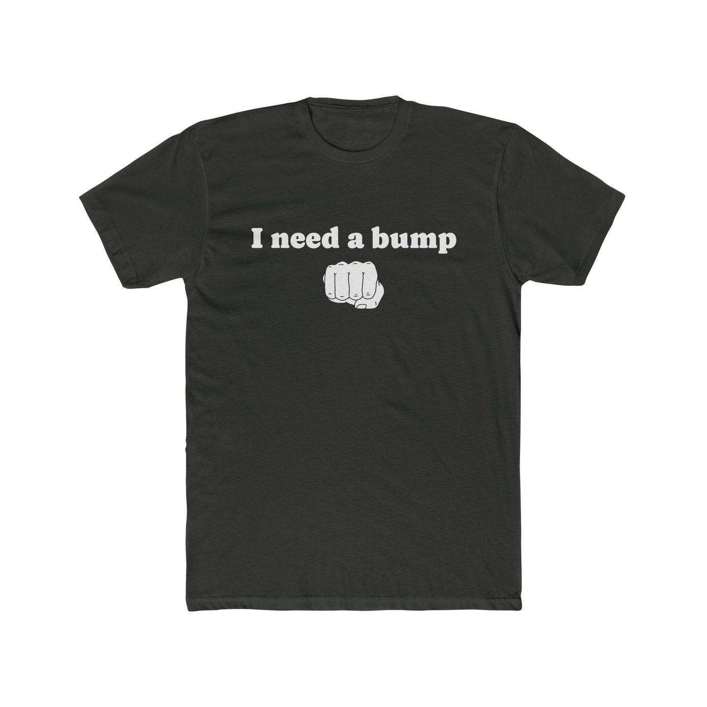 'I Need a Bump'