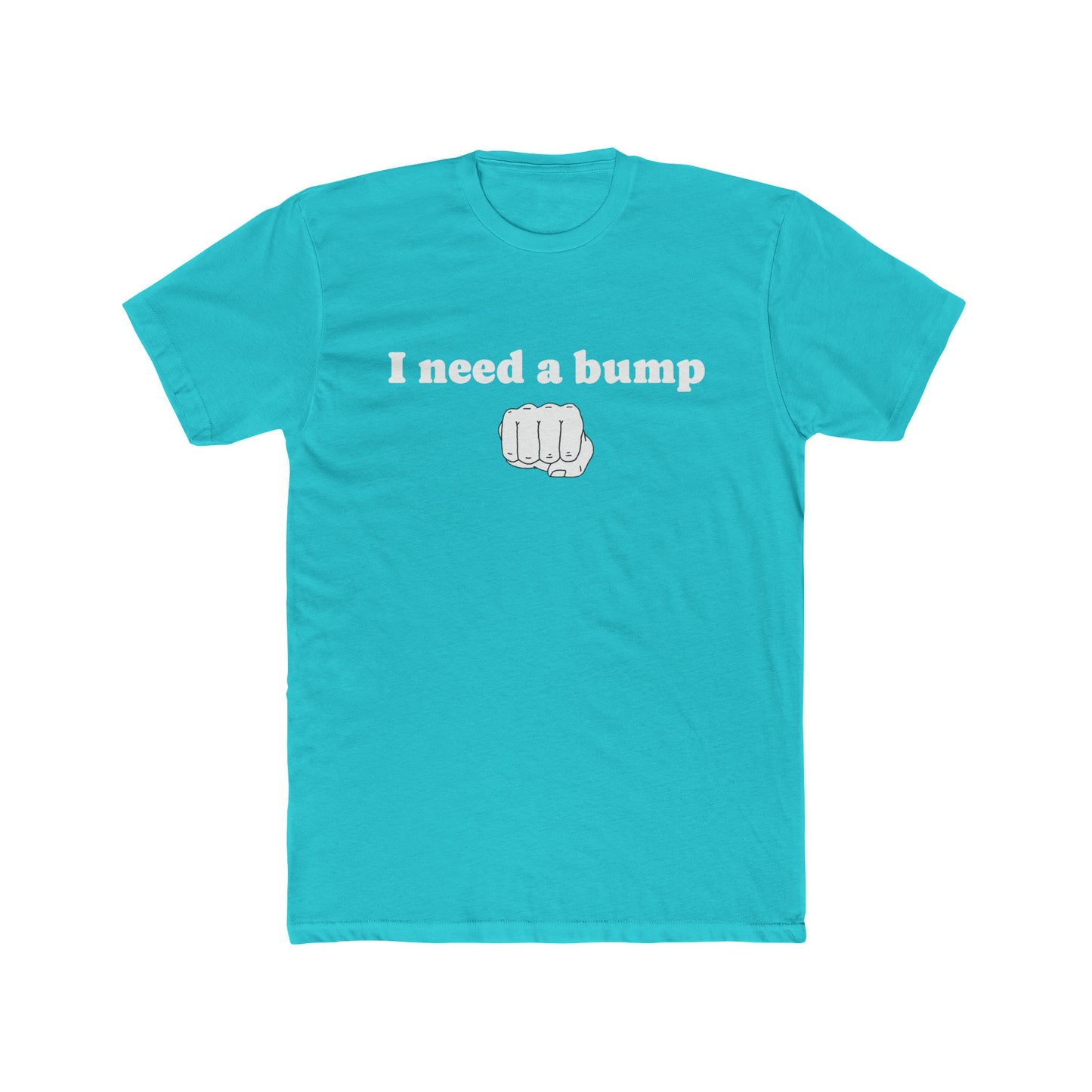'I Need a Bump'