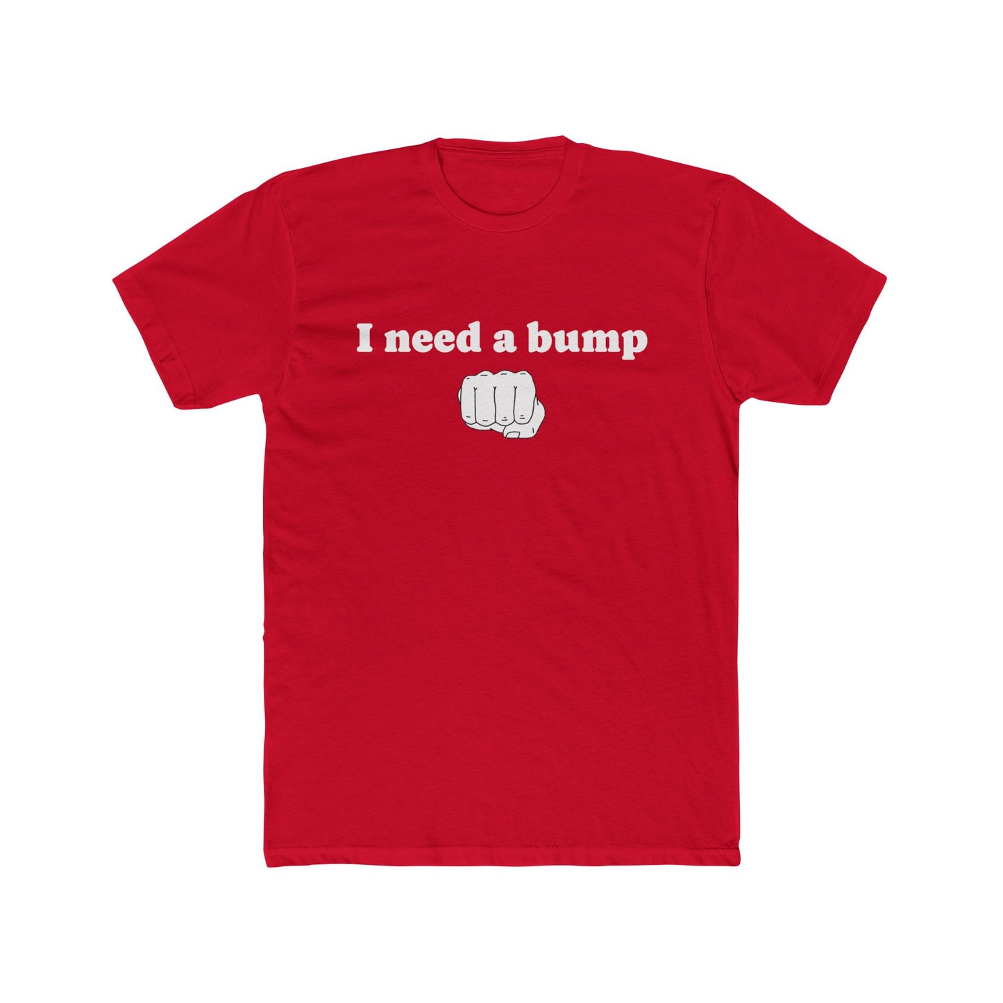 'I Need a Bump'