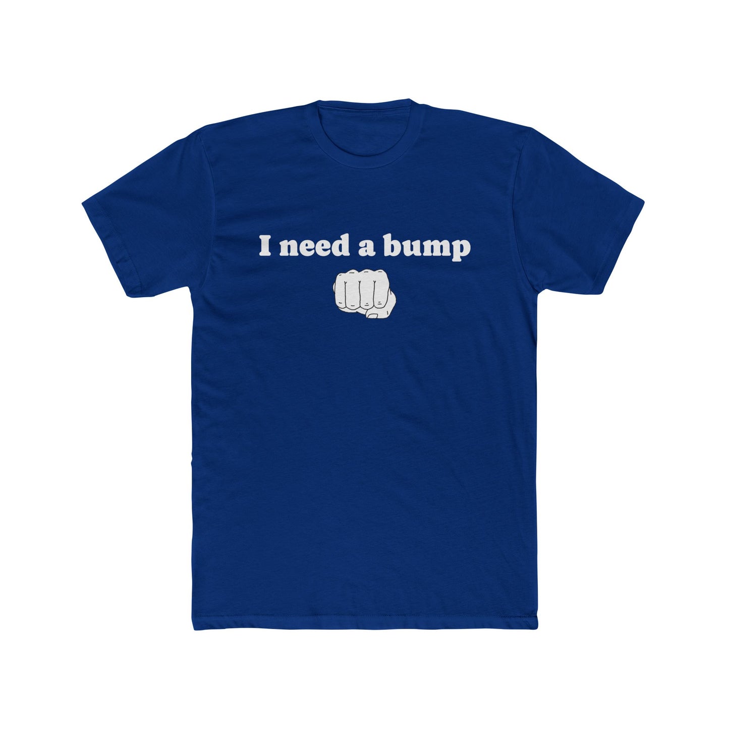 'I Need a Bump'