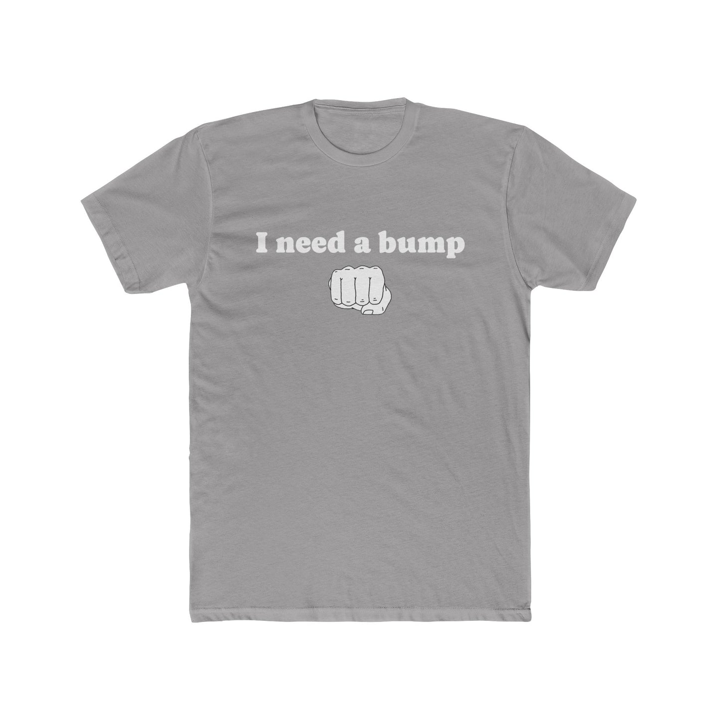 'I Need a Bump'