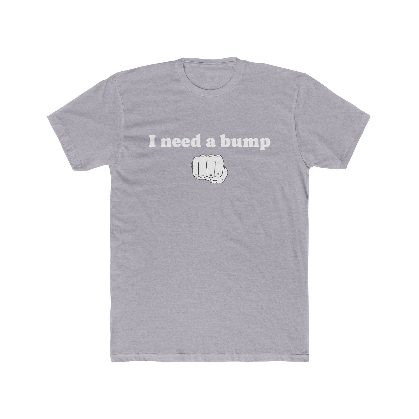 'I Need a Bump'